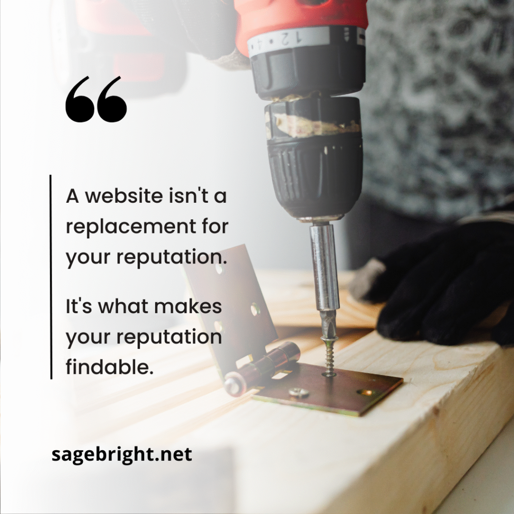 Pull quote card reading: "A website isn't a replacement for your reputation. It's what makes your reputation findable."